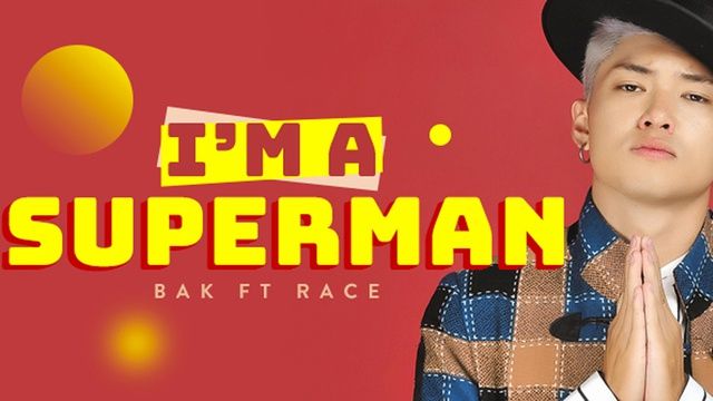 Im A Superman - BAK, RACE | Video Clip -  onerror=