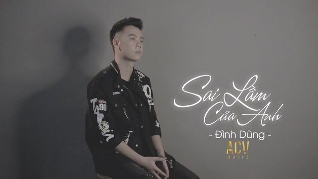 Sai Lầm Của Anh đinh Dũng Nhaccuatui