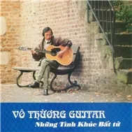 Seureunata Guitar Vo Thường Guitar Vo Thường 30 Tinh Khuc Phap Bất Tử Vo Thường Playlist Nhaccuatui
