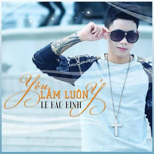 Yeu Lam Luon Y Single C2 B7 Le Bao Binh Yeu Lam Luon Y Single C2 B7 Le Bao Binh