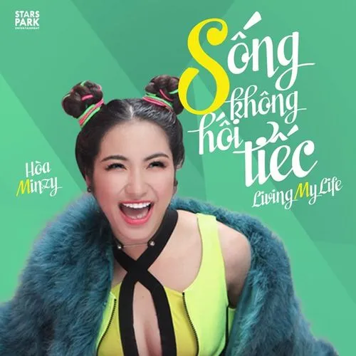 Sống Không Hối Tiếc by Hòa Minzy