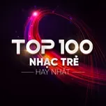 top 100 nhac tre hay nhat - v.a