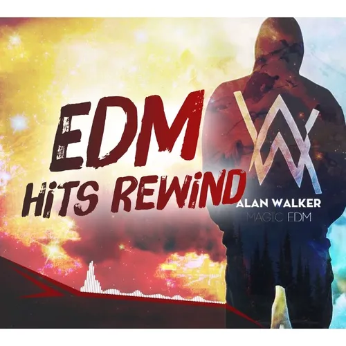 Những bản nhạc EDM Hit - EDM Hits Rewind