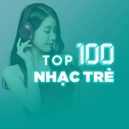 Download nhạc mới Top 100 Nhạc Trẻ Hay Nhất hay online