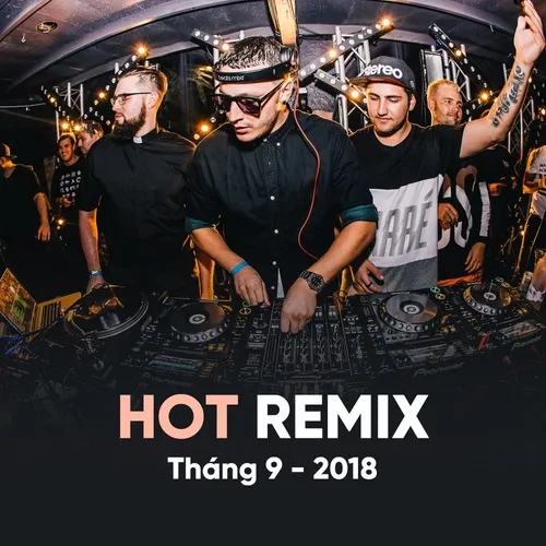 Nhạc Việt Remix Hot Tháng 09/2018
