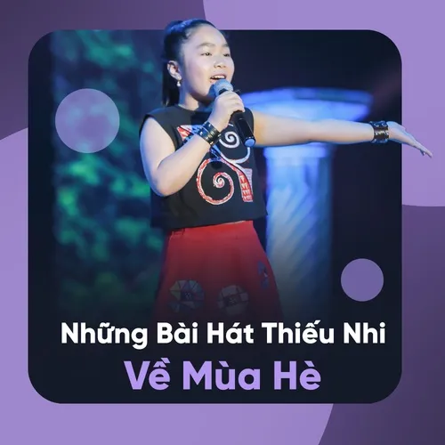 Chơi Cả Mua He Be Bảo Han Những Bai Hat Thiếu Nhi Về Mua He Nguyễn Văn Chung V A Playlist Nhaccuatui