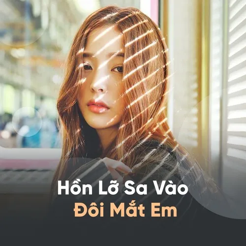 Về đau Mai Toc Người Thương đan Nguyen Hồn Lỡ Sa Vao đoi Mắt Em V A Playlist Nhaccuatui