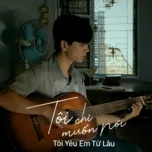 Co Chang Trai Viết Len Cay Mắt Biếc Ost Phan Mạnh Quỳnh Toi Chỉ Muốn Noi Toi Yeu Em Từ Lau V A Playlist Nhaccuatui