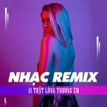 Download nhạc về máy Nhạc Remix - Ai Thật Lòng Thương Em