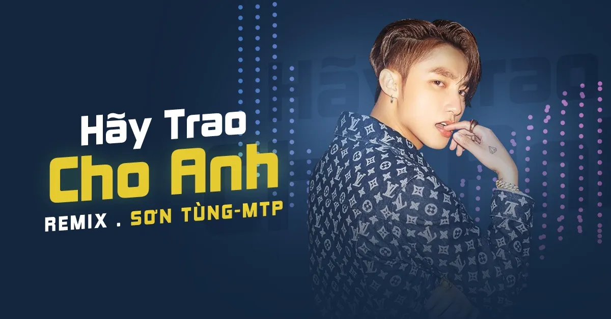 Hay Trao Cho Anh Ronboogz Remix Sơn Tung M Tp Snoop Dogg Hay Trao Cho Anh Remix Sơn Tung M Tp Playlist Nhaccuatui