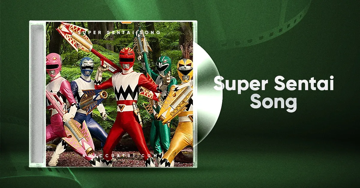 Super Sentai Song - Various Artists - NhacCuaTui