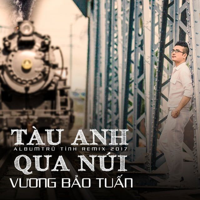 Tau Anh Qua Nui Remix Vương Bảo Tuấn Nhaccuatui