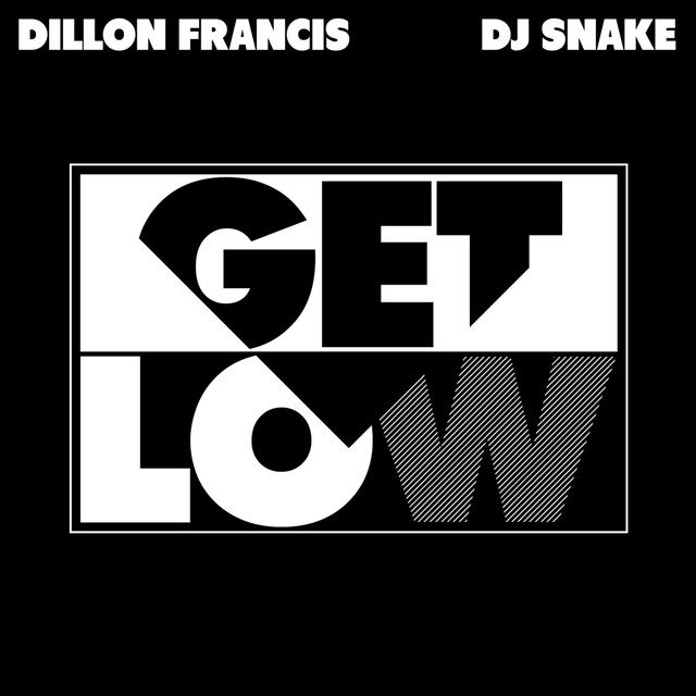 Get Low Loi bai hat - Dillon Francis ft DJ Snake