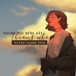 khong yeu dung gay thuong nho  - huynh thanh thao