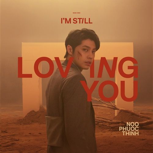 I’m Still Loving You - Noo Phước Thịnh [iTunes AAC M4A] (2019)