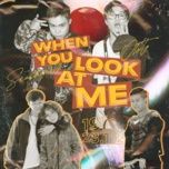 When You Look At Me