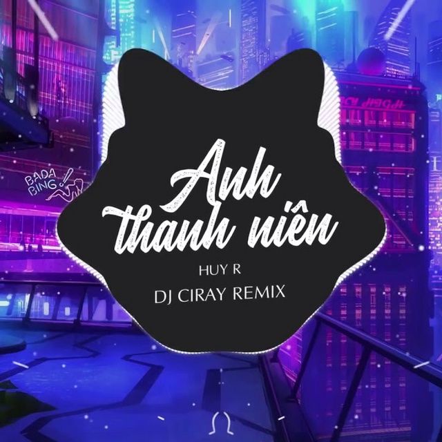 Tải Bài Hát Mới Anh Thanh Niên (Ciray Remix) Hot