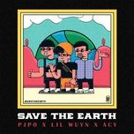 Tải bài hát Save The Earth Mp3