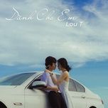Dành Cho Em (Prod. By CM1X)