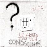 Le Dernier Jour D'Un Condamné : Une Clôture Entre Le Monde Et Moi