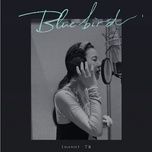 Blue Bird (Nửa Là Đường Mật, Nửa Là Đau Thương OST)