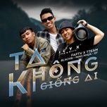 Ta Không Giống Ai