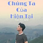 Chúng Ta Của Hiện Tại Cover