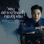 Yêu Để Trở Thành Người Xấu (Em Là Của Em Ost)