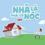 Nhà Là Phải Có Nóc