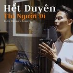 Hết Duyên Thì Người Đi