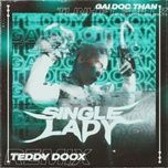 Tải bài hát Gái Độc Thân (Teddy Doox Remix) Mp3