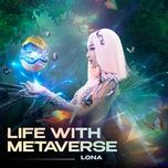 Tải bài hát Life With Metaverse Mp3