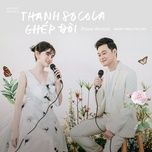Tải bài hát Thanh Socola Ghép Đôi (Piano Version) Mp3