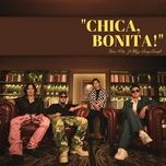 Tải bài hát Chica Bonita Mp3