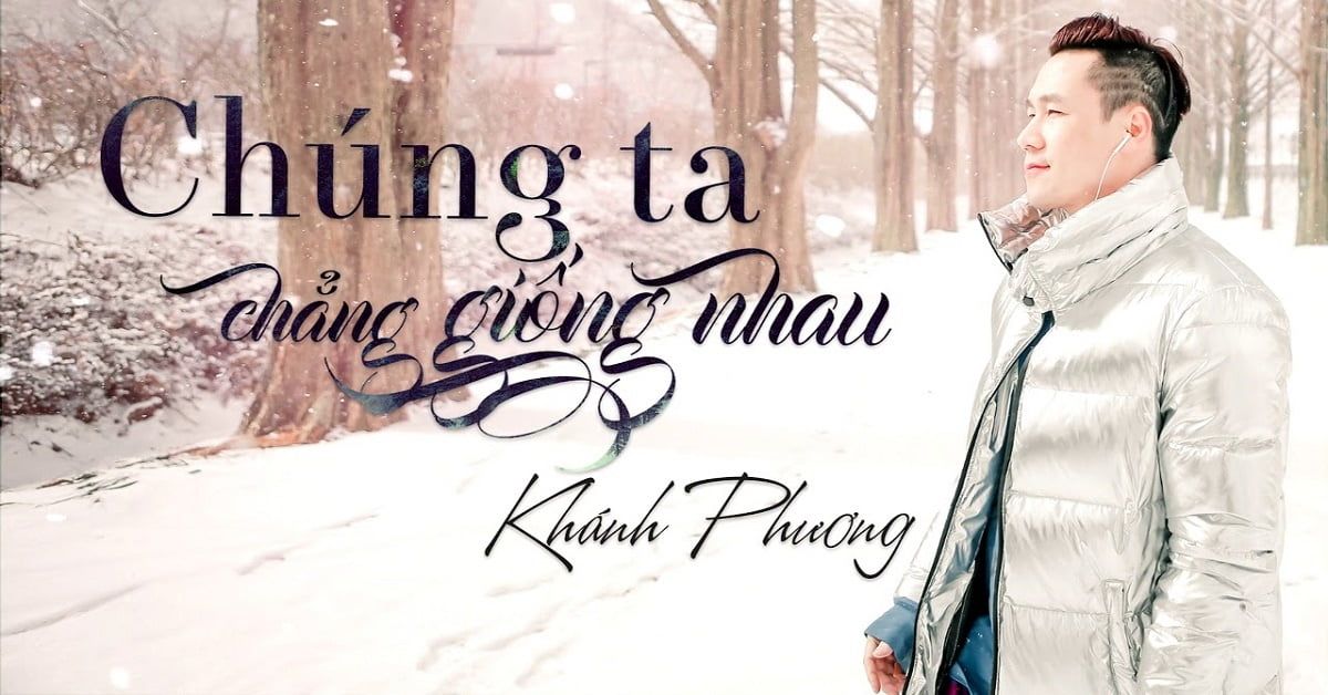 Chung Ta Chẳng Giống Nhau Khanh Phương Nhaccuatui