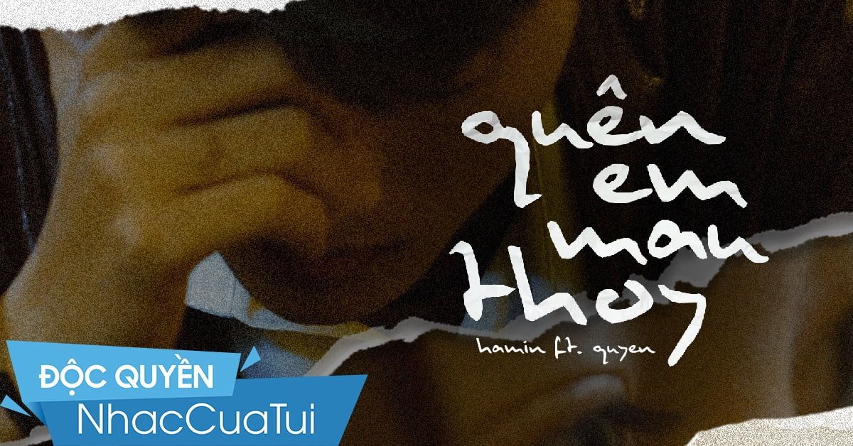 Image result for Quên Em Mau Thôi - Hamin ft. Quyen / Official MV