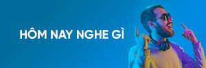 hom nay nghe gi